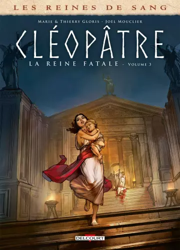 CLÉOPÂTRE, LA REINE FATALE - GLORIS & MOUCLIER - TOMES 1 À 4  [BD]