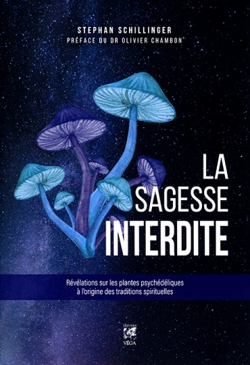 La sagesse interdite : Révélations sur les plantes psychédéliques à l'origine des traditions spirituelles  [Livres]