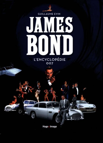 JamesBond, l'encyclopédie 007 - Guillaume Evin  [Livres]