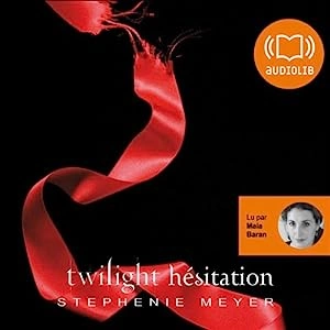 Stephenie Meyer  Hésitation (Twilight 3)  [AudioBooks]