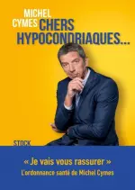 CHERS HYPOCONDRIAQUES - MICHEL CYMES  [Livres]