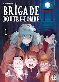 Brigade d'outre-tombe - 01  [Mangas]