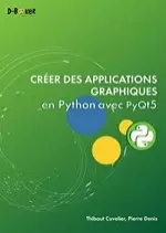 Créer des applications graphiques en Python avec PyQt5  [Livres]