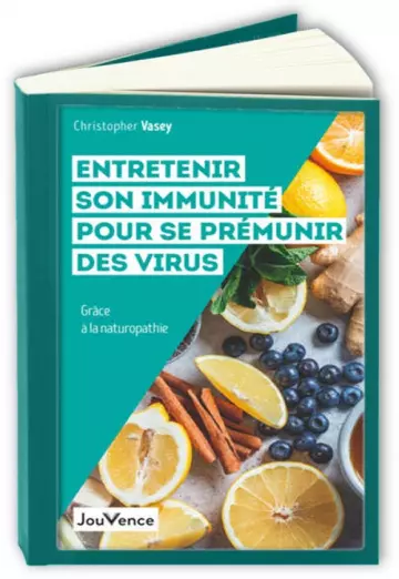 Entretenir son immunité pour se prémunir des virus  Christopher Vasey  [Livres]