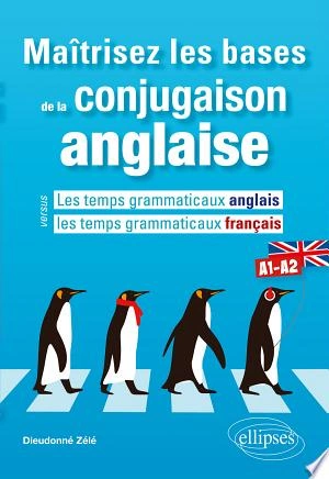 Maîtrisez les bases de la conjugaison anglaise A1-A2  [Livres]