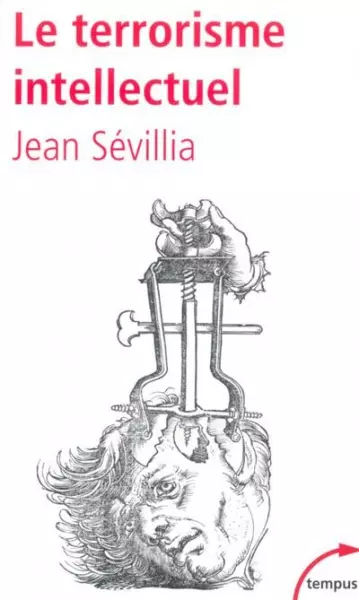 Jean Sévillia - Le terrorisme intellectuel  [Livres]