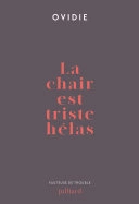 OVIDIE La chair est triste hélas  [Livres]