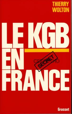 LE KGB EN FRANCE - WOLTON, THIERRY  [Livres]