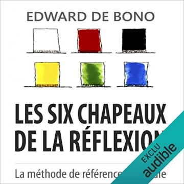 Edward de Bono Les six chapeaux de la réflexion  [AudioBooks]