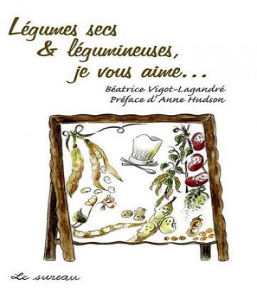 Légumes secs – légumineuses- je vous aime…  [Livres]