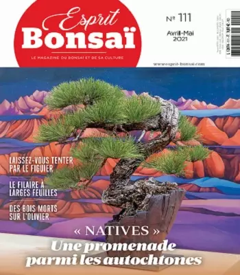 Esprit Bonsaï N°111 – Avril-Mai 2021  [Magazines]