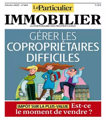 Le Particulier Immobilier N°404 – Février 2023  [Magazines]