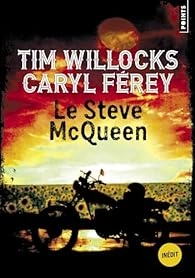 CARYL FÉREY, TIM WILLOCKS - LE STEVE MCQUEEN  [Livres]