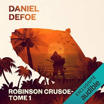 DANIEL DEFOE - ROBINSON CRUSOÉ - TOME 1  [AudioBooks]