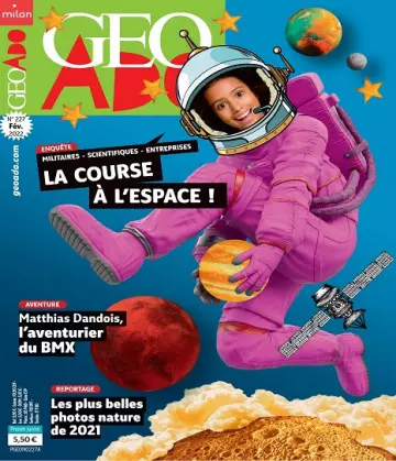 Geo Ado N°227 – Février 2022  [Magazines]