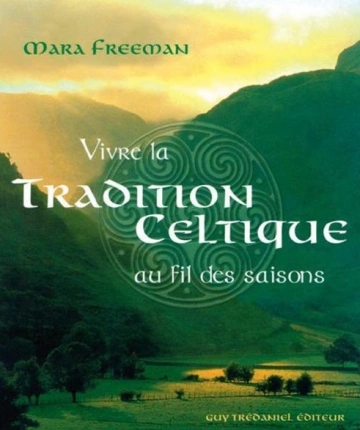 VIVRE LA TRADITION CELTIQUE AU FIL DES SAISONS-MARA FREEMAN  [Livres]