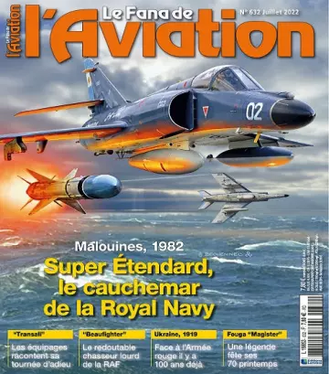 Le Fana De L’Aviation N°632 – Juillet 2022  [Magazines]