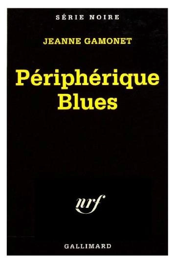 Péripherique blues      Jeanne Gamonet  [Livres]