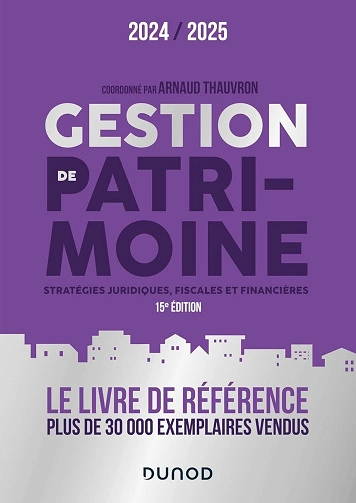 Gestion de patrimoine.2024-2025.Stratégies juridiques, fiscales et financières  [Livres]