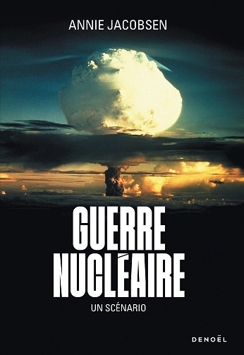 Guerre nucléaire Un scénario Annie Jacobsen  [Livres]