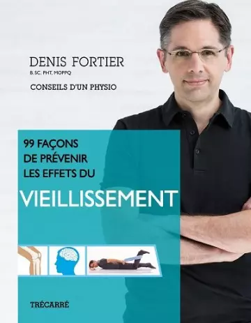 99 façons de prévenir les effets du vieillissement  [Livres]