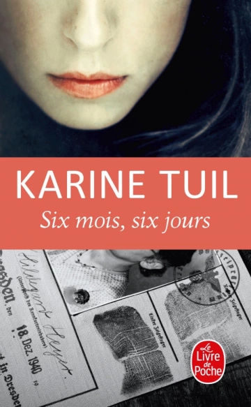 Karine Tuil - Six mois, six jours  [Livres]