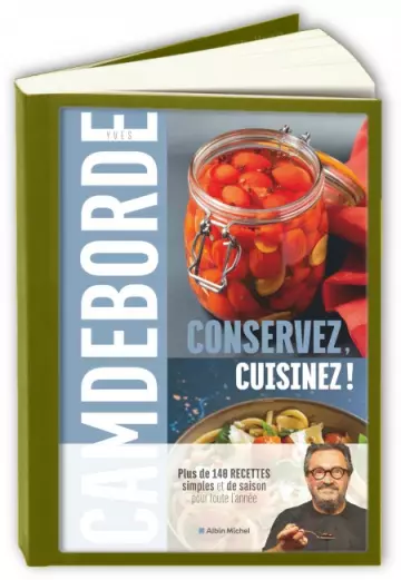 Conservez, cuisinez !  Yves Camdeborde  [Livres]