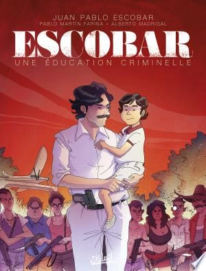 Escobar - Une éducation criminelle  [BD]