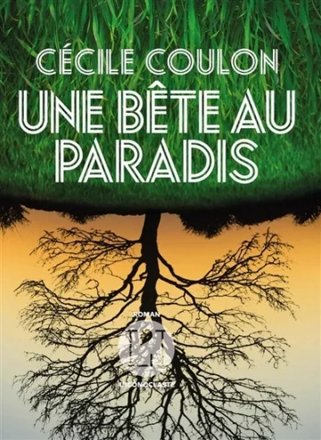 Cécile Coulon - Une bête au Paradis  [Livres]