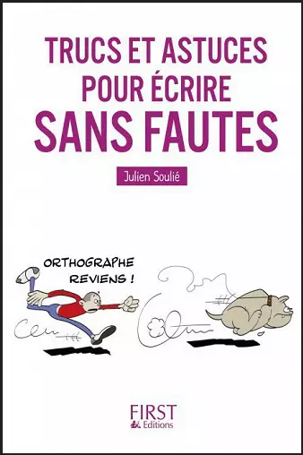 TRUCS ET ASTUCES POUR ÉCRIRE SANS FAUTE • JULIEN SOULIÉ  [Livres]