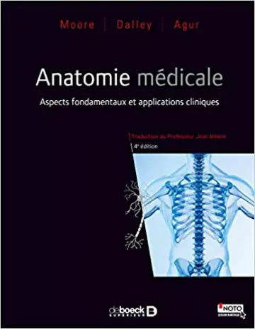 ANATOMIE MÉDICALE - MOORE, DALLEY, AGUR  [Livres]