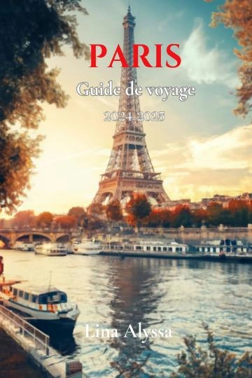 GUIDE DE VOYAGE PARIS 2024-2025  [Livres]