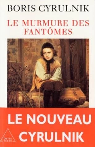 LE MURMURE DES FANTOMES-BORIS CYRULNIK  [Livres]