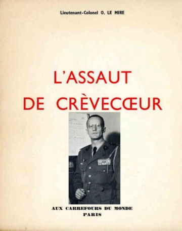 L'assaut de Crève-Coeur Lt Colonel O.Le Mire  [Livres]