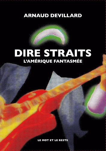 Dire Straits L'Amérique fantasmée  [Livres]