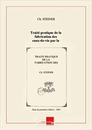 Traité pratique de la fabrication des eaux-de-vie  [Livres]