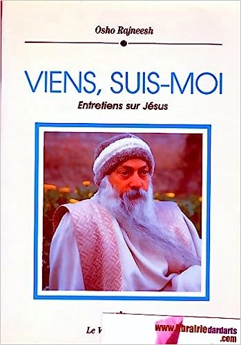 VIENS, SUIS-MOI - OSHO RAJNEESH  [Livres]