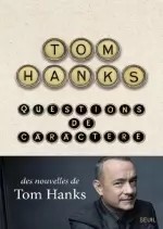 Questions de caractère - Tom Hanks  [Livres]