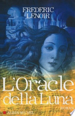 L'ORACLE DELLA LUNA - FRÉDERIC LENOIR  [Livres]