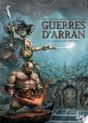 Guerres d'Arran T04 - La Bataille des Cités-Etats  [BD]