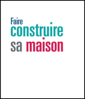 Faire construire sa maison Philippe Leblond  [Livres]