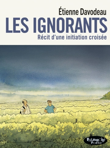 Les ignorants  Récit d'une initiation croisée  [BD]