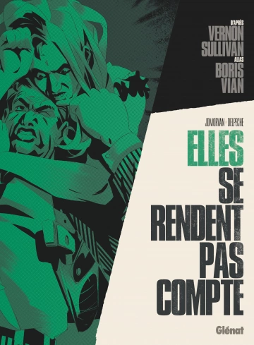 Elles ne se Rendent pas Compte (D'après Vernon Sullivan alias Boris Vian)  [BD]