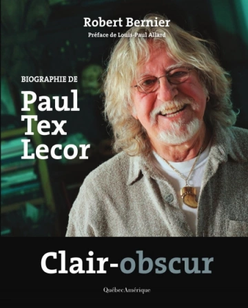 Clair-obscur : biographie de Paul Tex Lecor  Robert Bernier  [Livres]