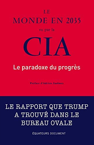 Le monde en 2035 vu par la CIA. Le paradoxe du progrès  [Livres]