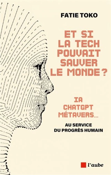 Fatie Toko - Et si la tech pouvait sauver le monde ?  [Livres]