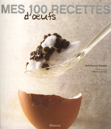 Mes 100 recettes d œufs  [Livres]