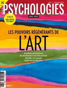 Psychologies Hors-Série N.82 - Avril-Mai 2024  [Magazines]