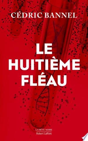 Le Huitième fléau Cédric Bannel  [Livres]