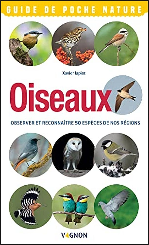 OISEAUX • OBSERVER ET RECONNAÎTRE 50 ESPÈCES DE NOS RÉGIONS  [Livres]